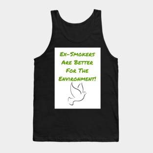 Ex-Smokers Are Better For The Environment Tank Top